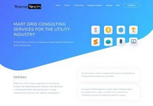 tronotech (Come And Visit Out Website) - Analyze the smart grid technologies and solutions that are on the market today. In the utility industry, the potential solutions frequently outnumber the problems. We can help you evaluate and select the best technologies, services and products for your operation.