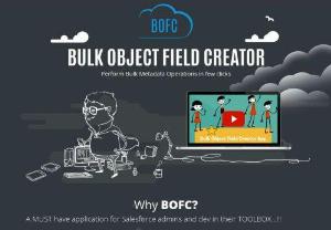 Bulk Object Field Creator | Bulk Metadata Operations - Bulk Object Field Creator (BOFC) is a Salesforce app launched to perform Bulk Metadata operations in few clicks for Easily Import & Export Salesforce fields using CSV or XLSX files. It creates multiple field, compare salesforce org, create bulk object and also use for bulk object operation, FLS for multiple profile.