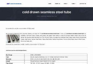 cold drawn seamless steel tube - We are leading Manufacturers,  Supplier,  Dealers,  and Exporter of cold drawn seamless steel tube in India. Our cold drawn seamless steel tube are available.