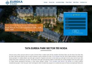 Tata Eureka Park - Tata Eureka Park is a new residential project in Sector 150 Noida Expressway. Tata Eureka Park Noida is offering 2/3 BHK smart homes in multiple sizes at the best prices.