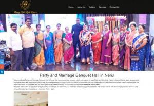 Banquet Hall in Nerul - Happy life style offer leading service for Party and Marriage Banquet Hall in Nerul. if you are a looking for Banquet Hall in Nerul. Our dedicated team help yours in Party and wedding venues. or more information contact us on
