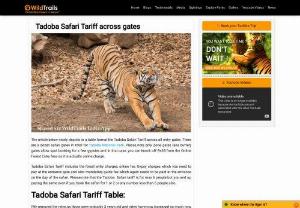 Tadoba Safari Tariff across gates | Safari price At Tadoba National Park - This article gives complete details on Tadoba Safari Tariff across all dozen safari gates. We are the first to depict the clear break up of the tariffs.