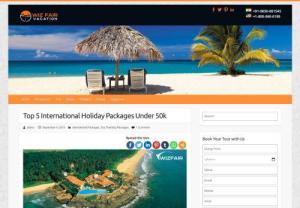 Top 5 International Holiday Packages Under 50k - It is high- time to unleash your travel spirit from exhausting and monotonous life routine with a quick fix of an international trip. So! Whats pinching you, expensive flights and costly stay? But what if we say we have covered it all.