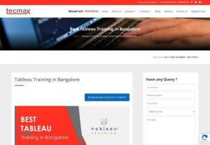 Tableau Training in Bangalore - TecMax is one of the leading Tableau Training Institute in Bangalore. Certified experts at TecMax are real-time consultants at multinational companies and have more than 5+ years of experience in Tableau Training. Our Trainers have conducted more than 200 classes and have extensive experience in teaching Tableau in most simple manner for the benefit of sudents.