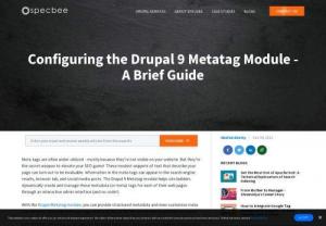 Configuring the Drupal 8 Metatag Module - The Drupal 8 Metatag module offers some fine features that enable site builders to dynamically create meta tags (site information snippets) without any coding. Learn more about configuring Drupal 8 Meta tags like Page title, Description, Abstract, Keywords, Advanced Settings.