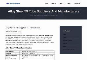 Alloy Steel T9 Tube - We are leading Manufacturers, Supplier, Dealers, and Exporter of Alloy Steel T9 Tube in India. Our Alloy Steel T9 Tube is available in different sizes, shapes, and grades. We supply Alloy Steel T9 Tube in most of the major Indian cities in more than 20 States. We Sachiya Steel International offer different types of grades like Stainless Steel tubes, Super Duplex Steel Tubes, Duplex Steel Tubes, Carbon Steel tubes, Alloys Steel tubes, Nickel Alloys tubes, Titanium Steel tubes, Inconel Steel...