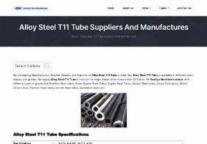 Alloy Steel T11 Tube - We are leading Manufacturers, Supplier, Dealers, and Exporter of Alloy Steel T11 Tube in India. Our Alloy Steel T11 Tube is available in different sizes, shapes, and grades. We supply Alloy Steel T11 Tube in most of the major Indian cities in more than 20 States. We Sachiya Steel International offer different types of grades like Stainless Steel tubes, Super Duplex Steel Tubes, Duplex Steel Tubes, Carbon Steel tubes, Alloys Steel tubes, Nickel Alloys tubes, Titanium Steel tubes, Inconel Steel...