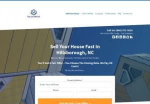 Sell My House Fast Hillsborough NC - Fast Cash Offers NC - Sell My House Fast Hillsborough NC! We Buy Houses Anywhere In Hillsborough And Other Parts of NC, And At Any Price. Call Us At 866-971-5020 To Get Cash Offer.