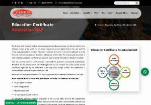 Best Education Certificate Attestation UAE - This is commonly referred as the first and the foremost category of document attestation for the UAE. The educational document is often referred to as academic certificate, and which is commonly used to certify the academic details of the students. Nowadays every country uses this attestation to understand the educational qualification of the applicant. This attestation is mainly used for international professional purposes.