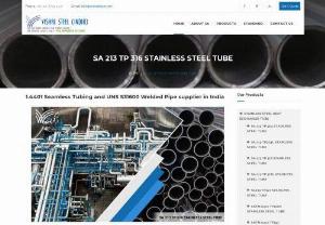 sa 213 tp 316 Boiler Tube - Vishal Steel India is a Manufacturer of A213 TP 316 Stainless Steel Multi Tube Heat Exchanger, Fast and cost-effective SA 213 Stainless Steel 316 Heat Exchanger Tube stockist in Mumbai, India, ASTM A213 316 Heat Exchanger Tubes Price in India. Robost quality ASME SA 213 TP 316 Boiler Tube suppliers offer these SA 213 TP 316 Stainless Steel Shell And Tube Heat Exchangers in a wide range of sizes, from thin wall to thick wall ASME SA 213 TP 316 Boiler Tube in seamless or welded forms.