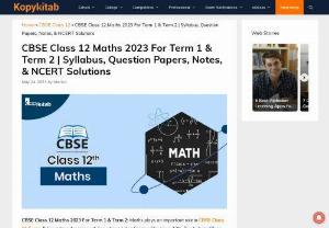 CBSE Class 12 Maths - Looking for CBSE Class 12 Maths? Here get the detaild guide on CBSE 12th Maths Syllabus, Books, Question Papers, Maths Notes, NCERT Solutions