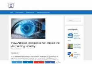 How Artificial Intelligence will Impact the Accounting Industry: - AI-enabled systems and virtual bookkeeping techniques are very powerful and improving quickly today. we provide with the best virtual accounting service suitable for small business contact us for more details.