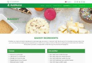 Bakery Ingredients India | Wholesale Ingredients For Bakery Products - At SubNutra Food Ingredients Pvt. Ltd., we provide premium quality of ingredients for bakery products. Our bakery ingredients include cocoa powders, preservatives, proteins & more!