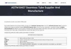 ASTM B407 Seamless Tube - We are leading Manufacturers, Supplier, Dealers, and Exporter of ASTM B407 Seamless Tube in India. Our ASTM B407 Seamless Tube is available in different sizes, shapes, and grades. We supply ASTM B407 Seamless Tube in most of the major Indian cities in more than 20 States. We Sachiya Steel International offer different types of grades like Stainless Steel tubes, Super Duplex Steel Tubes, Duplex Steel Tubes, Carbon Steel tubes, Alloys Steel tubes, Nickel Alloys tubes, Titanium Steel tubes...