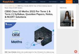 CBSE Class 10 Maths - Looking for CBSE Class 10 Maths? Here get the guide on Class 10 Maths Syllabus, Exam Question Papers, Chapter-wise Notes, NCERT Solutions