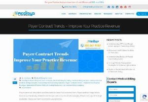 Payer Contract Trends  Improve Your Practice Revenue - Payers are much important and they need us more than we need them.Payer contract negotiations involve a unnecessary attention and this process is too much discouraging. Payers can pay off in large dividends. These are much essential to your practice.We have listed payer contract trends which will help you to improve your practice revenue.
