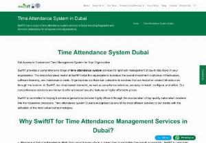Time Attendance System in Dubai | SwiftIT - SwiftIT offers intelligent time attendance system in Dubai, that enhance security in your organisation and automate attendance monitoring and tracking with comprehensive reports. Contact now!