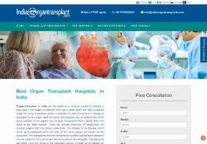 India organ transplant - India organ transplant is medical tourism company in India and are in association with the Best surgeon in India. We help the overseas patients evaluate the best of these services and get Top hospitals.