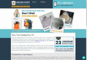 Duct Cleaning Plano TX - Cleaning Dryer Vents is one of the most important services we do for homeowners. We can additionally do this carrier for retirement homes or motels which do heaps of laundry. The savings you get when Dryer Vent Cleaning Plano Texas clears your vents ought to be significant. When your computer takes longer to dry your laundry you waste a lot of money in electricity bills.
Phone Number : (972) 348-0959
