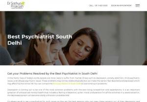 Get your Problems Resolved by the Best Psychiatrist in South Delhi - Dr. Sathya Prakash is the best psychiatrist in South Delhi and has reversed a huge number of lives towards happiness and fulfillment. Get the most appropriate treatment and bounce back to life with full vigor.