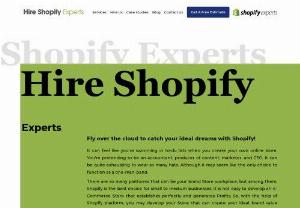 Shopify Expert - Hire Shopify Experts India- We\'re one of the top Shopify Development Experts in the world. Our strategy is aimed at helping the company for Online presence and develops an elite E-Commerce Store. Our approach is highly personalized to your needs, your target market and your prospects while we are following the expertise protocol of Development.