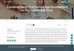 ROI of Custom App Development - Customers love the convenience that mobile apps offer, but your leadership team can be reluctant to invest in developing a customized app for your business. In order to persuade your c-suite level executives that the investment is worthwhile, you need to be able to explain the ROI of custom apps.