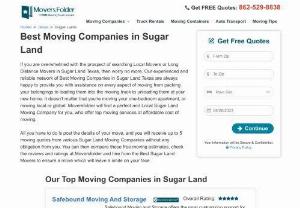Movers in Sugar Land, TX for Top Moving Services - We found the following Sugar Land, TX Movers to help you with Free Moving Quotes. Compare Services of Top Sugar Land Moving Companies and Choose the Best Deal.