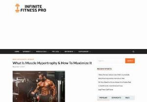 What Is Muscle Hypertrophy & How To Maximize It - An increase in the size of your muscle fibers is called muscle hypertrophy. You can maximize it by optimizing your workout and nutrition.