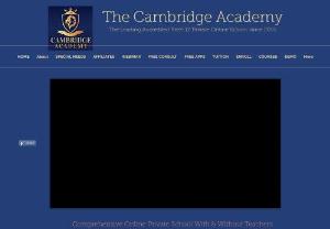 The Cambridge Academy - The Cambridge Academy is the Premier Online K-12 Private School designed for homeschooling online. Accredited, affordable payment plans, 365/24/7 access, your pace.