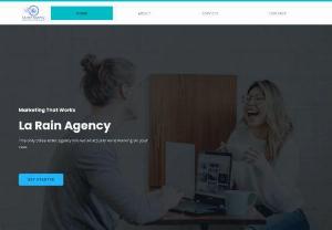 LA RAIN AGENCY INC - La Rain Agency is a performance marketing agency that connects businesses to the customers who need them.