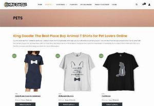 Pet Lover T Shirts Online India | Dog Lover T Shirts Online - Many have dream to to wear the pet t shirts and love to show their affection towards their pet. If your are in search of pet t shirts online India buy your favourite t shirts from King Doodle and enjoy free shipping on all orders!!