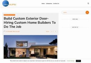 Build custom exterior door- hiring custom home builders to do the job - Custom Home Builders Melbourne ensures all products used are of an excellent standard, with no emissions or harmful chemical used. The great things about renovations Melbourne is there to manage your home renovation task with their incredible ideas to give the drastic result.