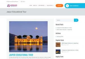 Jaipur Educational Tour - Jaipur Educational Tour Are Offered Armaan Educational tour. Jaipur Educational Tour Operator Organise Educational tour/Industrial tour, for Students