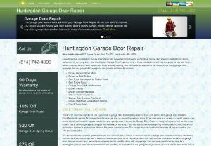 Huntingdon Garage Door Repair - Here at Huntingdon Garage Door Repair, we are dedicated to delivering only top quality garage door repair services in Huntington, PA. A garage door looks great on your property; we agree. However, you need to be aware that it needs to work perfectly. If the garage door malfunctions in the middle of the night and gets stuck, you have a big problem. Anyone can simply walk into your garage and take anything they want. Not to mention the fact that many garages are linked to your house through a...