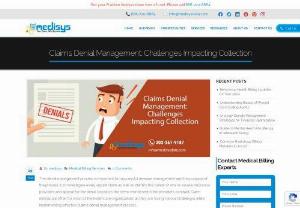 Claims Denial Management: Challenges Impacting Collection - The denial management process is important for successful revenue management and the purpose of the process is to investigate every unpaid claim as well as identify the trends of one or several insurance providers and appeal for the denial based on the terms mentioned in the provider's contract. Claim denials are often for most of the healthcare organizations as they are facing various challenges while implementing effective claims denial management process.