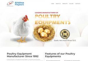 Krishna Polymers - poultry equipment manufacturers in india - Krishna Polymers is Poultry Equipment Manufacturer in India. Our quality products like PVC Layer Feeder,  Grower Feeder, Chicks Feeder, Water Drinking System, PVC Door Panels, PVC Poultry Foot Rests. 

Our product offering consists of a wide range of watering, feeding, and climate control systems designed from semi-automatic to fully automatic functioning to suit your particular requirements.
