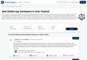 Top Mobile App Development Companies in Uttar Pradesh - Listing the elite and most immaculate among the top mobile app development companies and firms is our prime motto at TopDevelopers. We believe in providing the best, probably the most comprehensive companies so that our visitors could get their one-stop solutions. We comprehend in-depth analysis in the process of company selection and filter it at many levels so that only the best comes out.