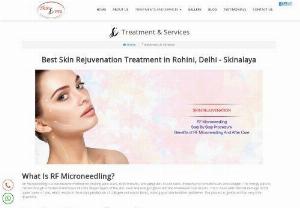 Best Skin Rejuvenation Treatment in Rohini, Delhi - Skinalaya  - Get the Best Skin Rejuvenation Treatment in Rohini, Delhi with Skinalaya to get rid of acne scars, stretch marks, and aging skin. Call now !!!