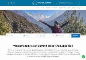 Trekking In Nepal - We are a professional adventure company operating Himalayan trips, from beginner to extreme treks, climbing, mountaineering, whitewater rafting, cultural tours, etc.  Our adventure trips are possible throughout the entire country so we will give you a smooth, exciting, and challenging tour anywhere you wish. With a professional, dedicated, and experienced staff, Mission Summit is a successful adventure tour company and will help you fulfill your goals.