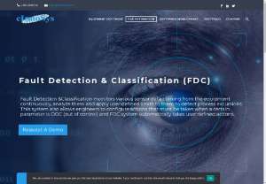 Fault Detection & Classification (FDC) - various fabs. Our Fault Detection and Classification (FDC) systems