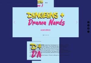 Dungeons + Drama Nerds - Dungeons and Drama Nerds is a podcast exploring the intersection of theatre and tabletop role-playing games.