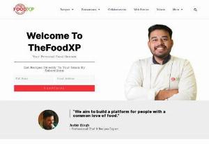 TheFoodXP - The only one stop shop for food lovers, as we post food recipes and Food Menu Price. We provides all varieties of food recipes and exact way to cook it at home.