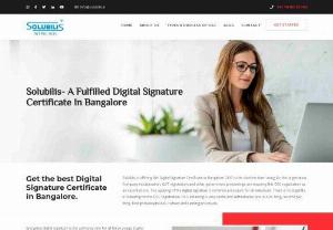 Digital Signature in Bangalore - Get the legal Digital signature in Bangalore with the help of Solubilis, Apply for DSC in 1 day, highly professional business services in Bangalore
contact:7810001000