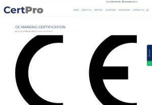 What is CE Mark? | How to get CE Marking Certification? | CertPro - CE Marking Certification allows you to legally market and export your product to the European Union. Read more about what class your product falls under