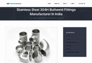 Stainless Steel 304H Buttweld Fittings - We are leading Manufacturers, Supplier, Dealers, and Exporter of Stainless Steel 304H Buttweld Fittings in India. Our Stainless Steel 304H Buttweld Fittings. We supply the Stainless Steel 304H Buttweld Fittings in most of the major Indian cities in more than 20 States.
