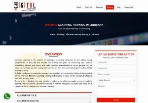 Machine Learning Training in Ludhiana - Digital Ludhiana Institute is the best Institute for the Machine Learning Training in Ludhiana. Machines are the future of Mankind and the one who wants to thrive in future must learn how machine works. So, Digital Ludhiana Institute is the best Institute to learn Machine Learning.