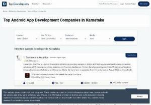 Top Android App Development Companies in Karnataka - Are you looking for an apt android app development firm for your business requirement? TopDevelopers has simplified the whole process of hiring android app developers in Karnataka for your convenience. We have compiled the list of leading android app development service providers in Karnataka, along with their useful information to serve you better, through our systematic analysis and market research. Choose a proficient developer from this list of top android app development companies.