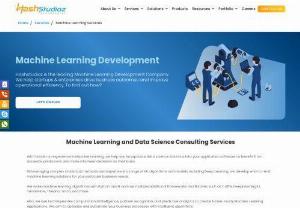 Hashstudioz | Machine Learning - Having expertise on advanced machine learning solutions we are helping enterprises. consult for services based on Machine learning Algorithms and models with deep learning framework and libraries.