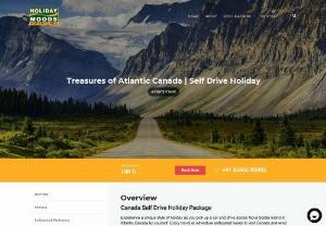Canada Self Drive Holiday Packages 2020-2021 - Canada Self Driving Tour Package. Plan your driving holiday with a Canada road trip in Nova Scotia as you explore beautiful scenery. Best deals with Holiday Moods.