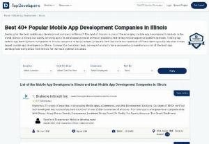 Top Mobile App Development Companies in Illinois - Listing the elite and most immaculate among the top mobile app development companies and firms is our prime motto at TopDevelopers. With the plethora of options regarding mobile app development companies available for the users, time becomes an important factor. Thus at TopDevelopers, we render simple and lucid searching options so that the visitor gets the best possible result according to their query and search.